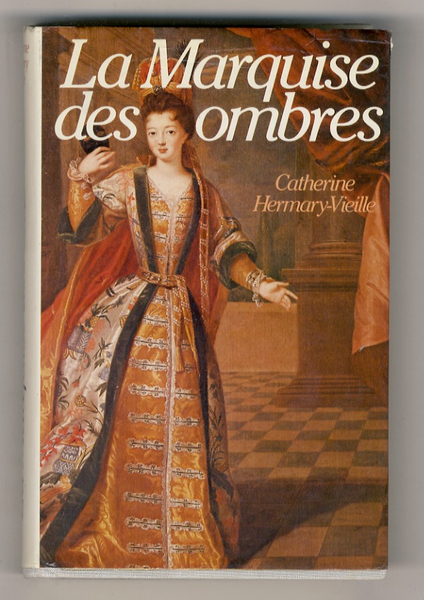 Abebooks La Marquise des ombres ou la vie de Marie-Madeleine d'Aubray marquise de Brinvilliers