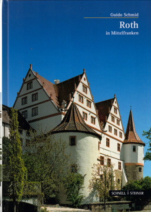 Roth in Mittelfranken (Große Kunstführer / Große Kunstführer / Städte und Einzelobjekte, Band 249) - Guido, Schmid