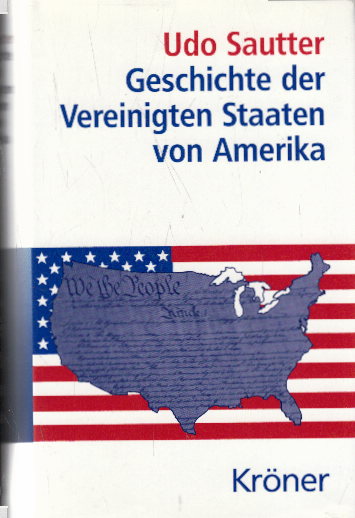 Geschichte der Vereinigten Staaten von Amerika - Sautter, Udo