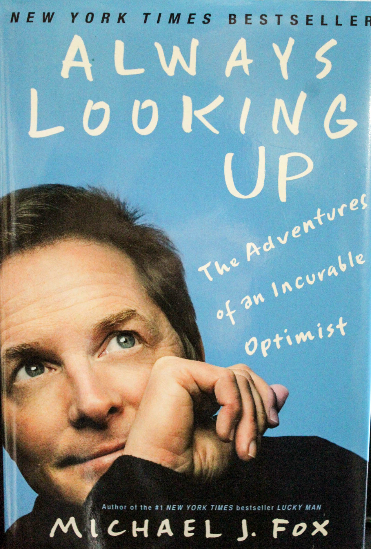 Always Looking Up: The Adventures of an Incurable Optimist - Fox, Michael J.