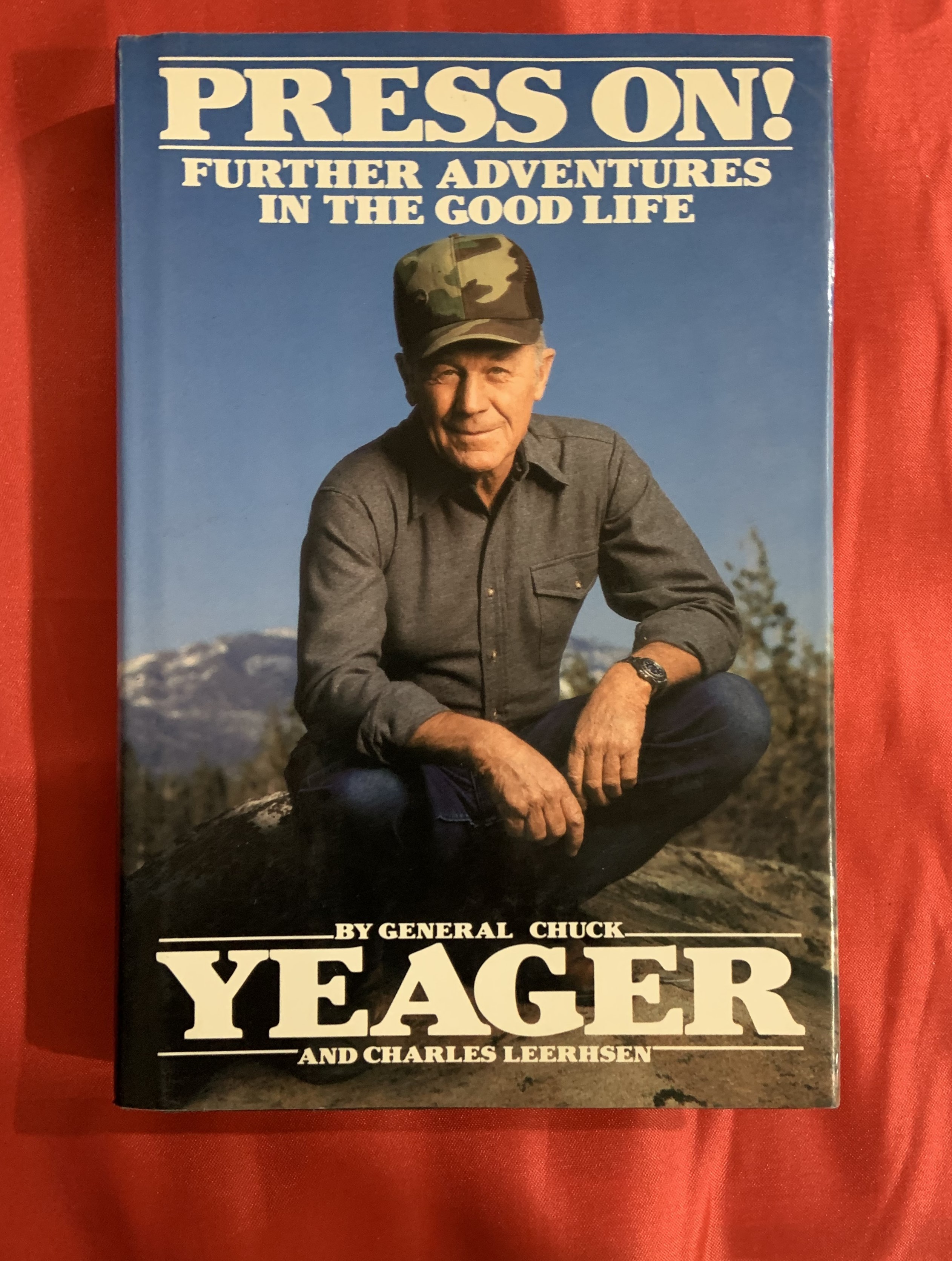 PRESS ON!: Further Adventures in the Good Life - Chuck Yeager; Charles Leerhsen
