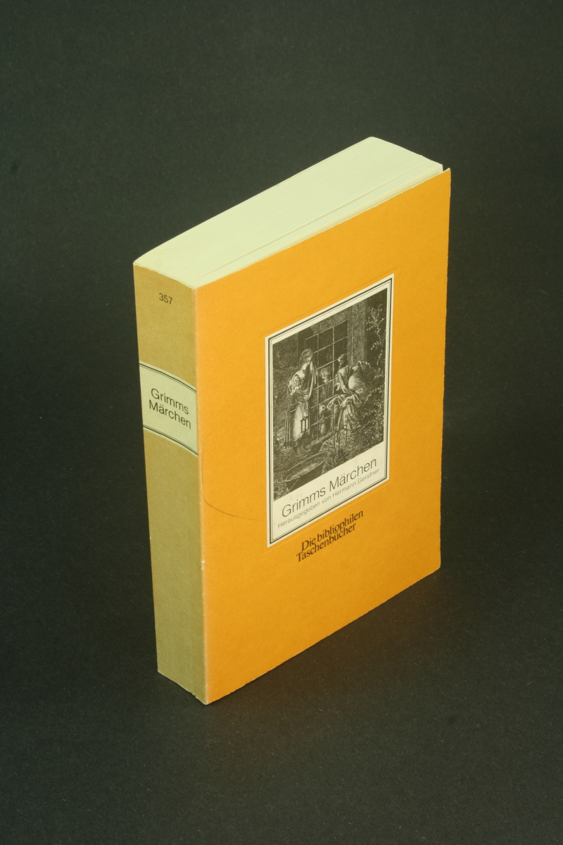 Grimms Märchen: die kleine Ausgabe aus dem Jahr 1825. Mit einem Nachwort von Hermann Gerstner - Brüder Grimm
