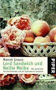 Lord Sandwich und Nellie Melba: Wie berühmte Persönlichkeiten auf der Speisekarte landeten - Grauls, Marcel