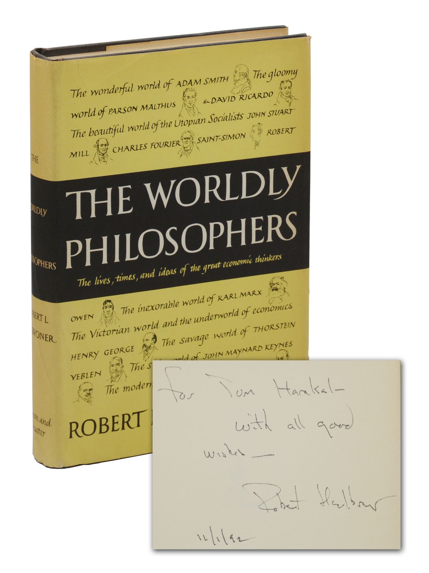 The Worldly Philosophers: The Lives, Times, and Ideas of the Great Economic Thinkers Heilbroner, Robert [ ]