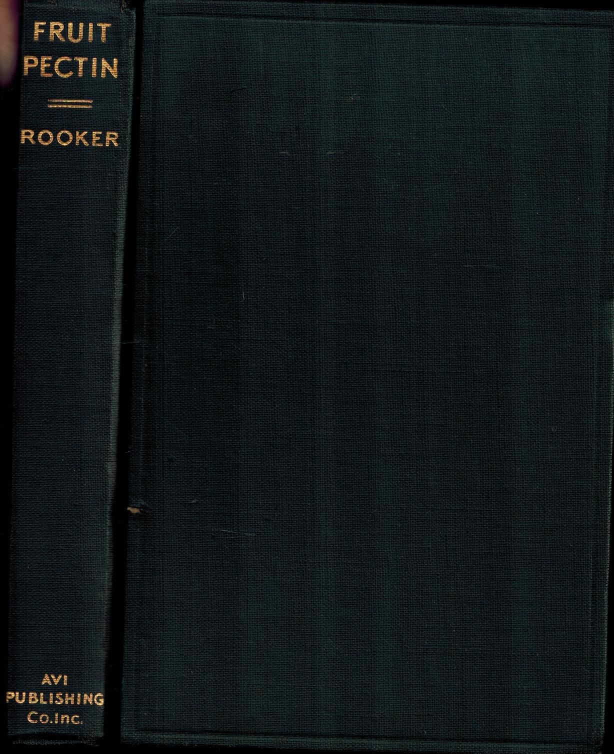 Fruit Pectin - Its Commercial Manufacture and Uses by William A. Rooker ...