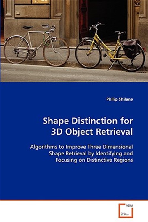 Shape Distinction for 3d Object Retrieval - Shilane, Philip