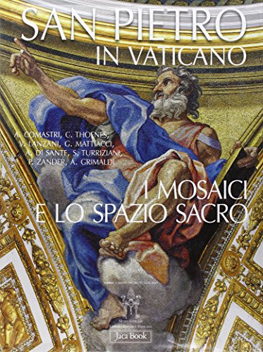 San Pietro in Vaticano. I mosaici e lo spazio - Zander, Pietro