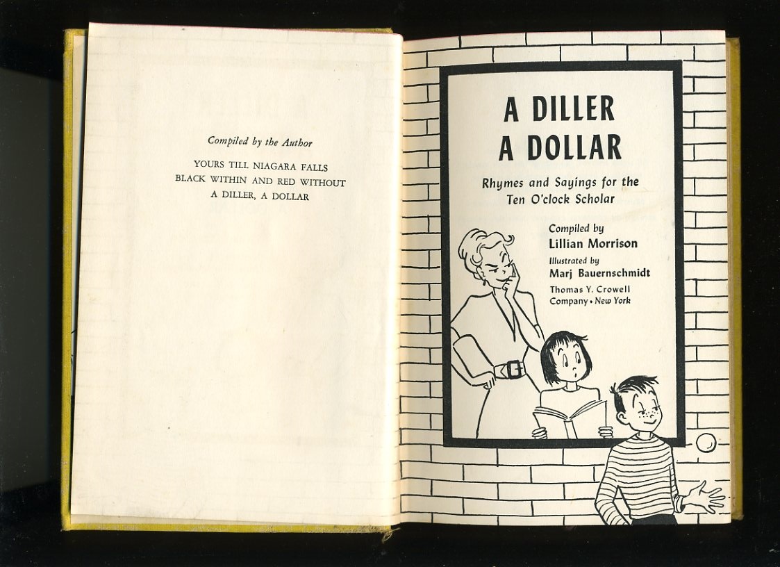 A DILLER, A DOLLAR RHYMES & SAYINGS FOR THE TEN O'CLOCK SCHOLAR by
