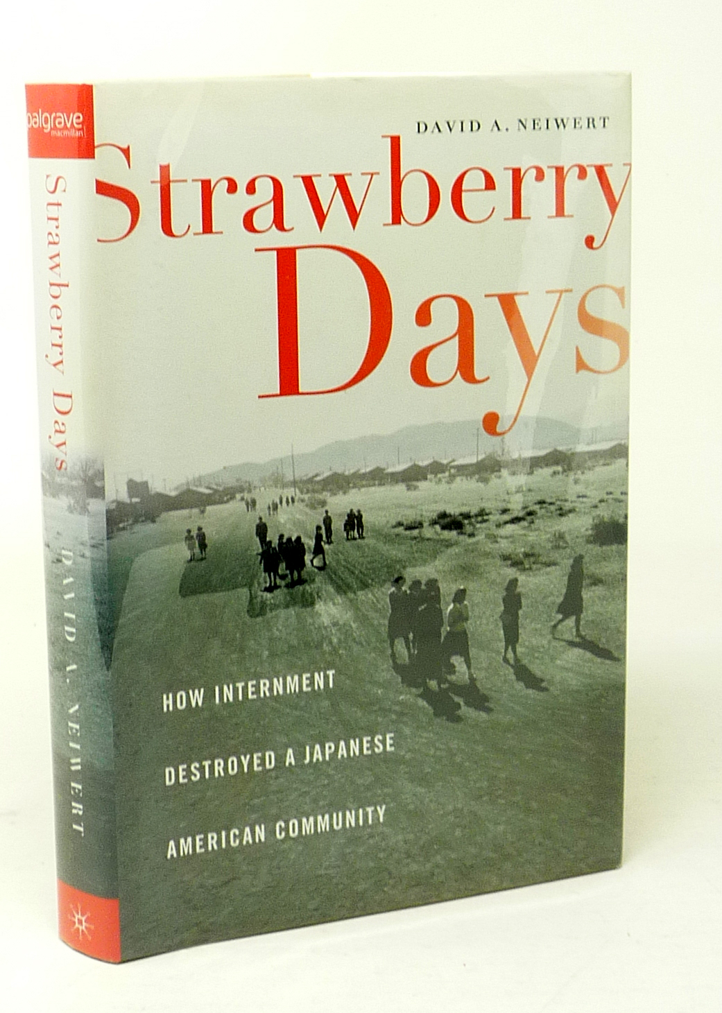 Strawberry Days How Internment Destroyed a Japanese American Community