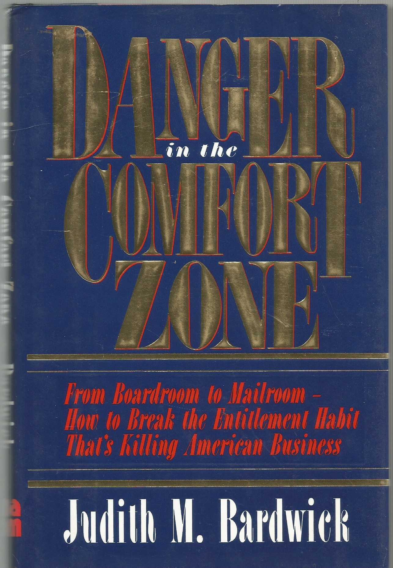 Danger in the Comfort Zone by Judith M Bardwick Very Good Hardcover