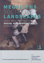 Megaliths. Societies. Landscapes. Early Monumentality and Social Differentiation in Neolithic Europe (Frühe Monumentalität u. soziale Differenzierung, 18) - eds.: Johannes Müller, Martin Hinz, Maria Wunderlich