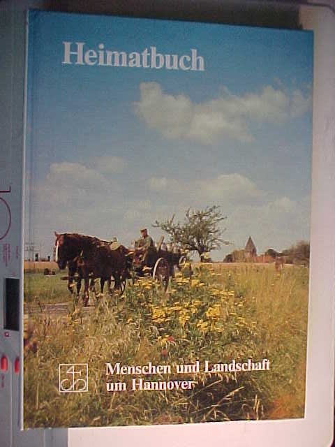 Heimatbuch I. Menschen und Landschaft um Hannover. - Armin Mandel