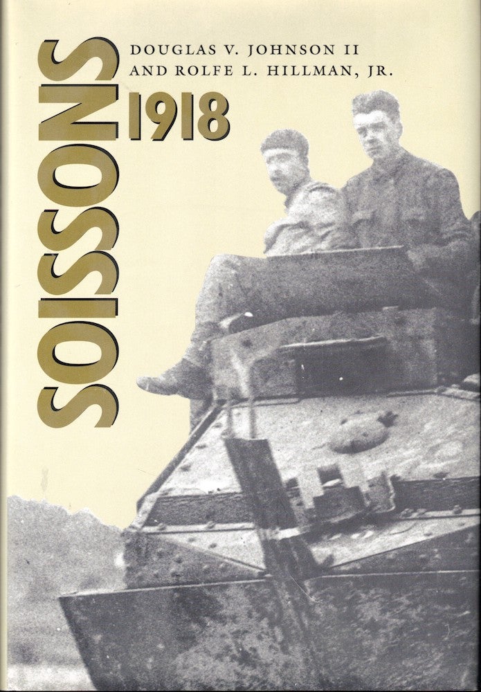 Soissons 1918 - Douglas V. Johnson II and Rolfe L. Hillman, Jr.