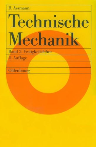 Technische Mechanik / Festigkeitslehre: Lehr- und Übungsbuch - Assmann, Bruno
