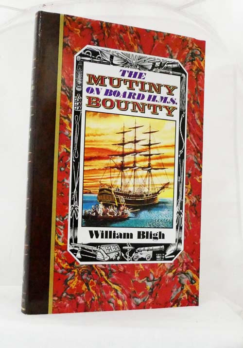 The Mutiny on Board H.M.S. Bounty 1789 - Bligh, William