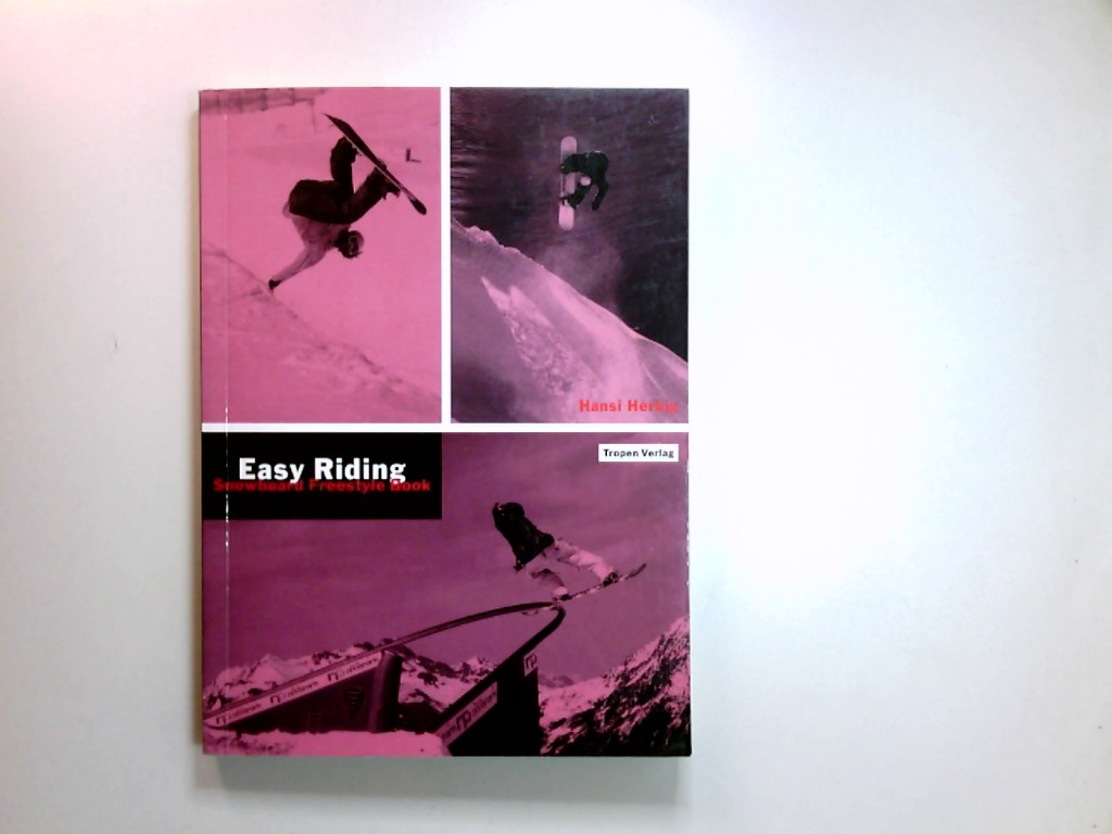 Easy Riding : snowboard freestyle book. Sequenz-Morphs von Michael Bader - Herbig, Hansi (Mitwirkender) und Bene (Mitwirkender) Heimstädt