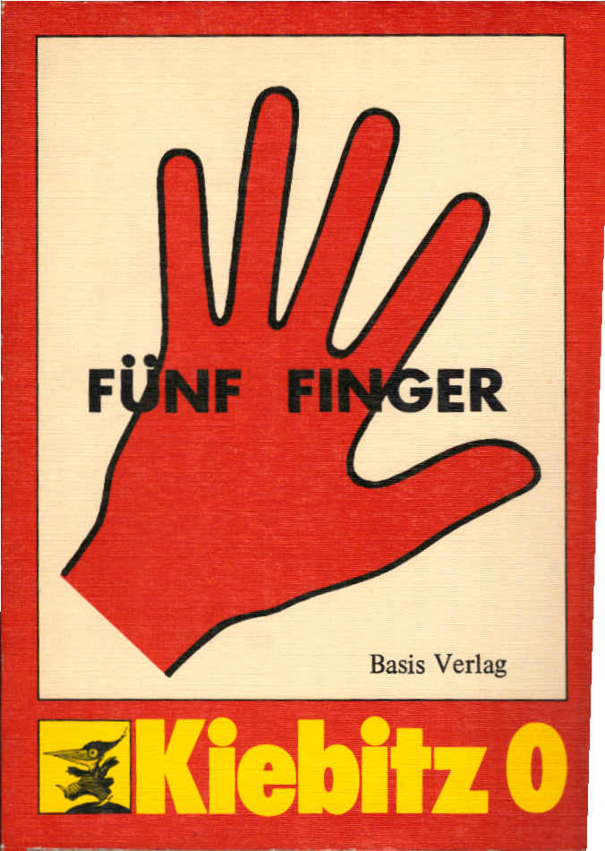 Fünf Finger sind eine Faust. Kinderbuchkollektiv. Gestaltung: Brigitte Wengoborski / Kiebitz ; 0