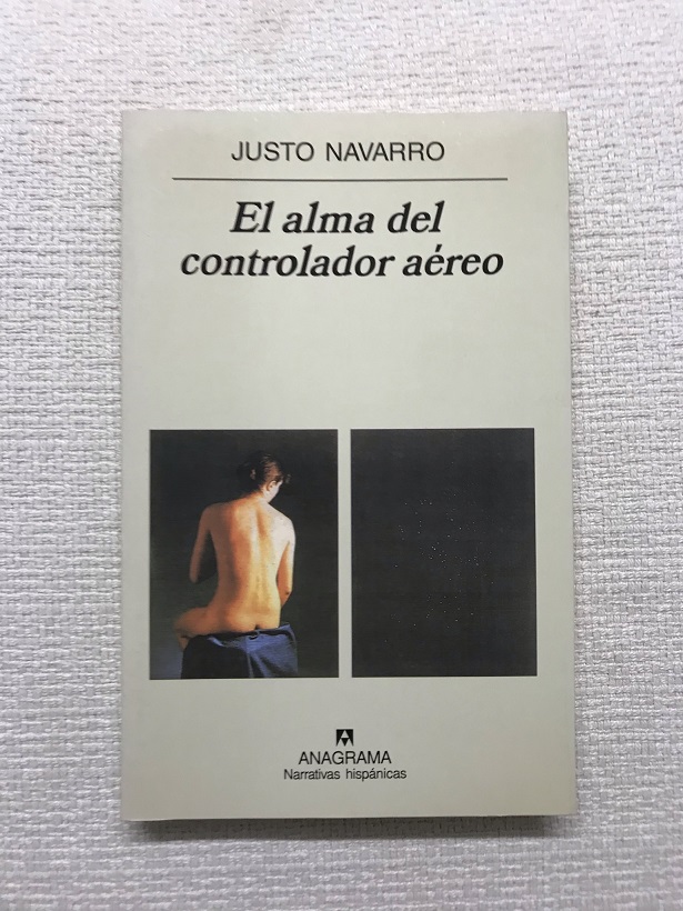 El alma del controlador aéreo - Justo Navarro
