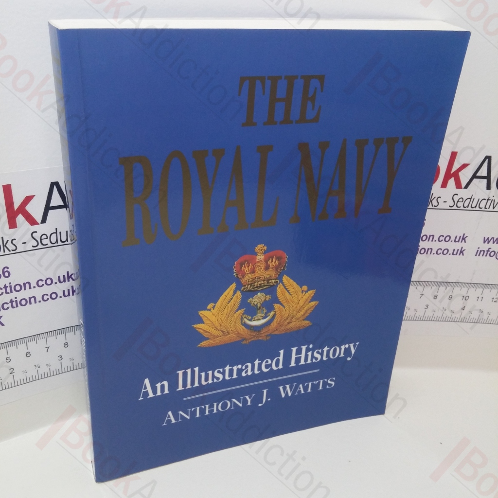 The Royal Navy : An Illustrated History - Watts, Anthony J