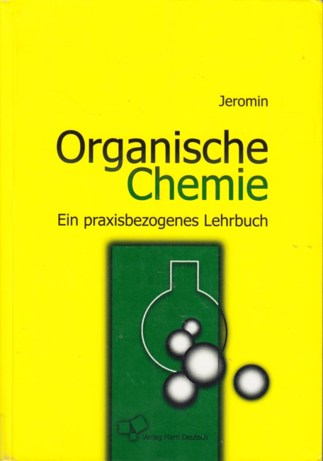 Organische Chemie : Ein praxisbezogenes Lehrbuch. - Jeromin, Günter