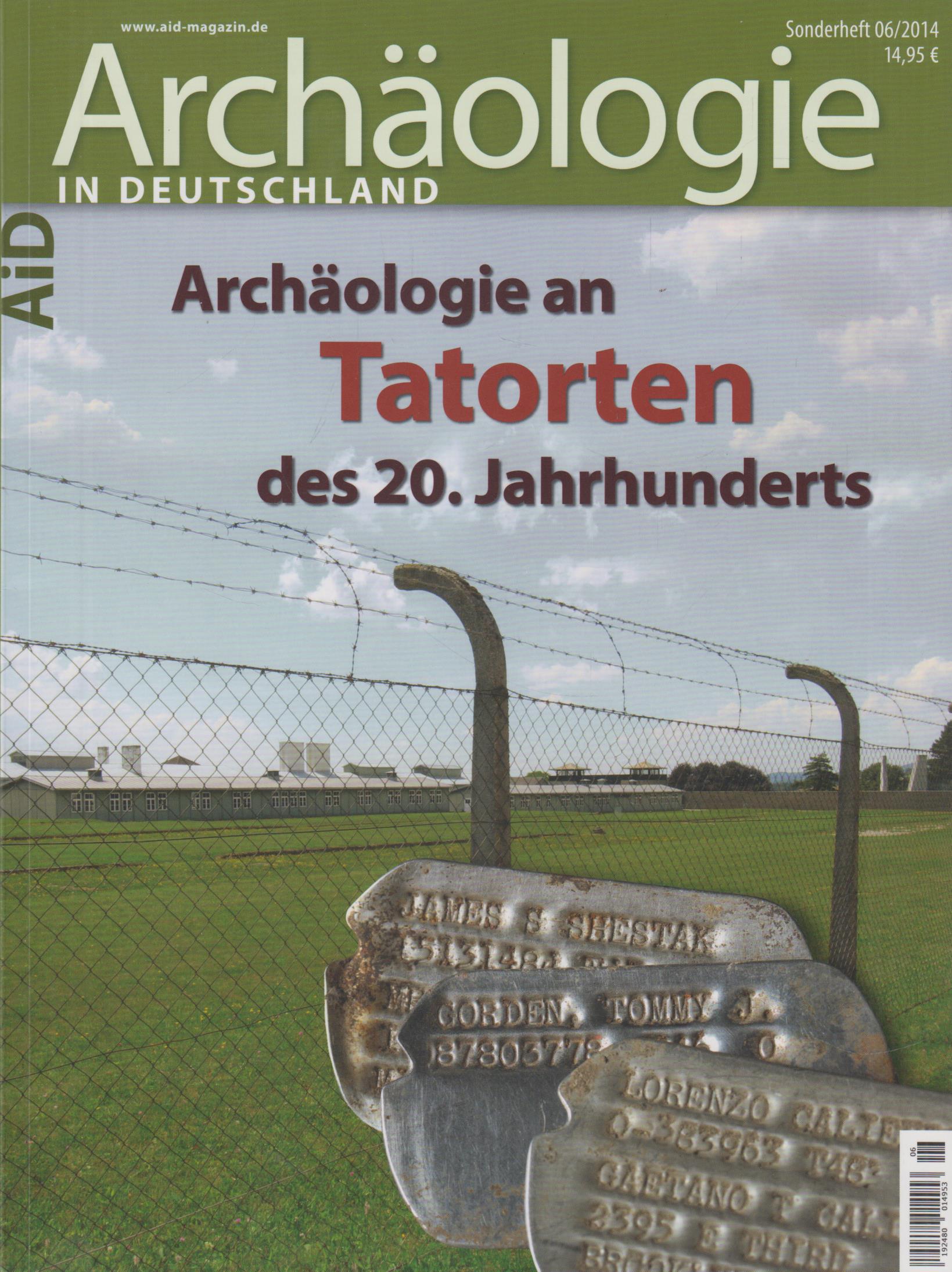 Archäologie in Deutschland Sonderheft 06/2014 Archäologie an Tatorten des 20. Jahrhunderts - Theune, Claudia