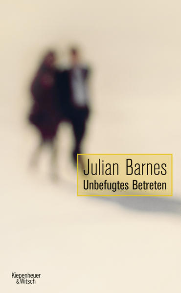 Unbefugtes Betreten Erzählungen - Barnes, Julian