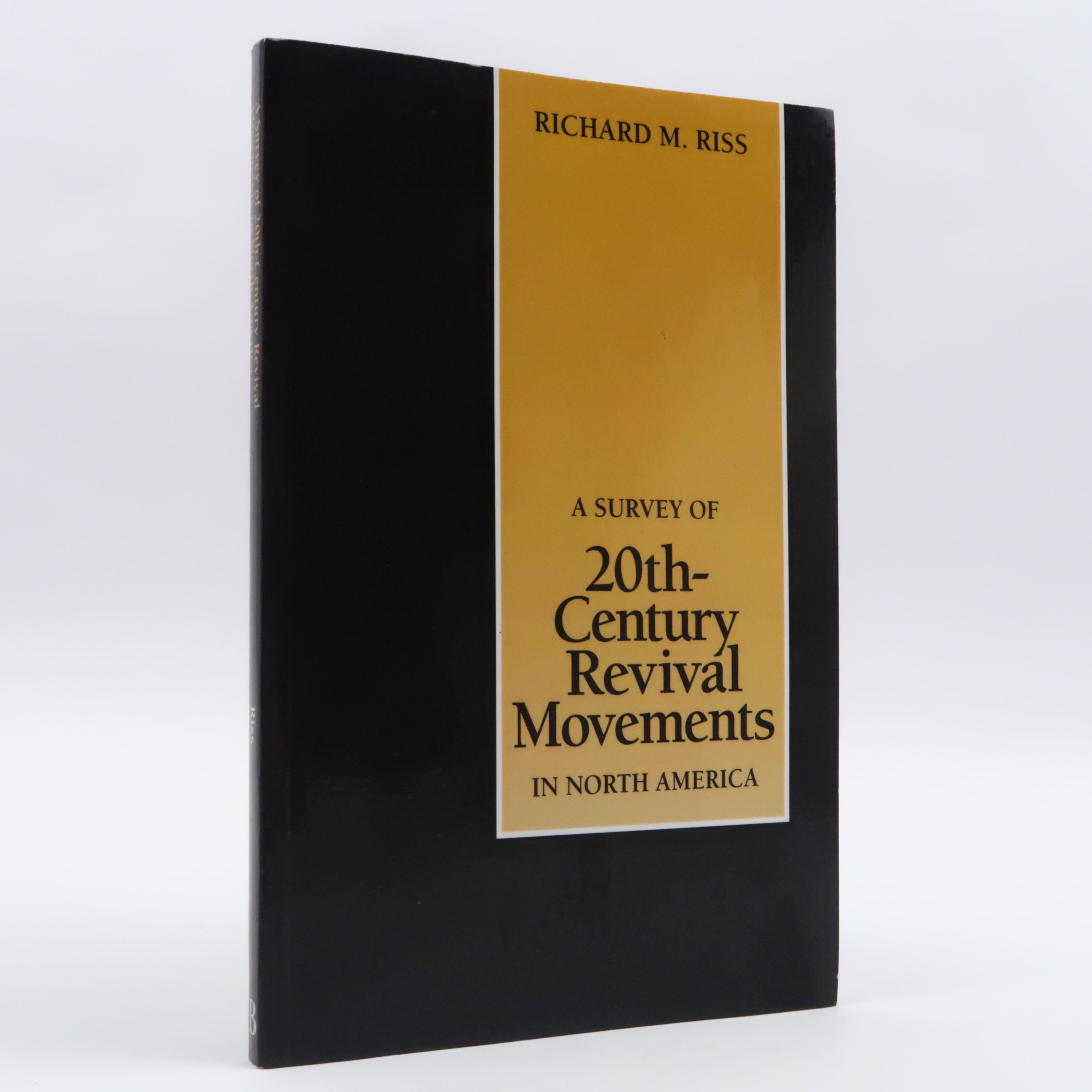 A Survey of 20th-Century Revival Movements in North America by Richard M. Riss - Riss, Richard M.
