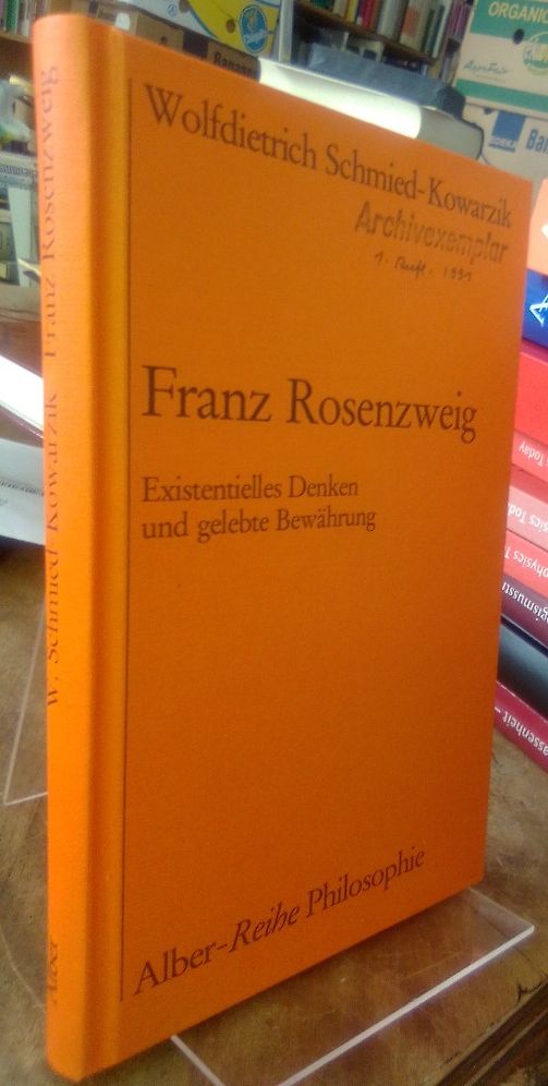 Franz Rosenzweig. Existentielles Denken und gelebte Bewährung. - Schmied-Kowarzik, Wolfdietrich