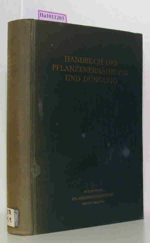 Handbuch der Pflanzenernährung und Düngung Erster Band: Pflanzenernährung Zweite Hälfte - Scharrer, Karl und Hans Linser