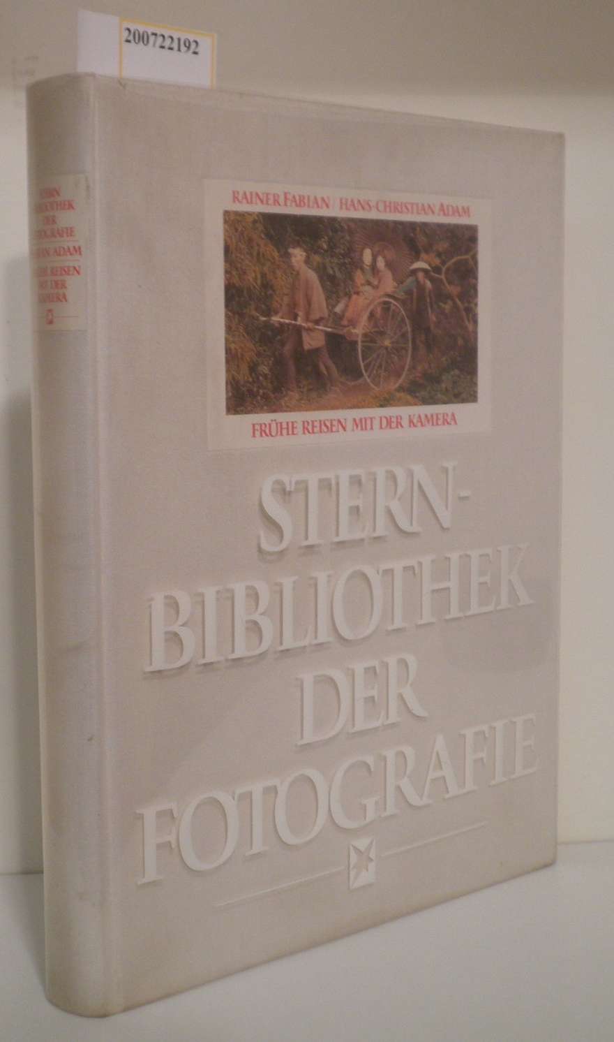 Frühe Reisen mit der Kamera Stern-Bibliothek der Fotografie - Fabian, Rainer, Adam Hans-Christian