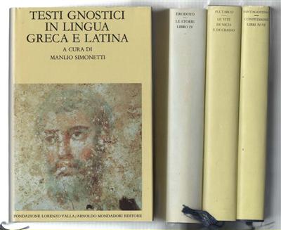 Testi Gnostici In Lingua Greca E Latina - Le Storie Libro Iv La Scizia E La Libia - Confessioni Volume Ii Libri Iv-Vi - Le Vite Di Nicia E Di Crasso - Aa. Vv.