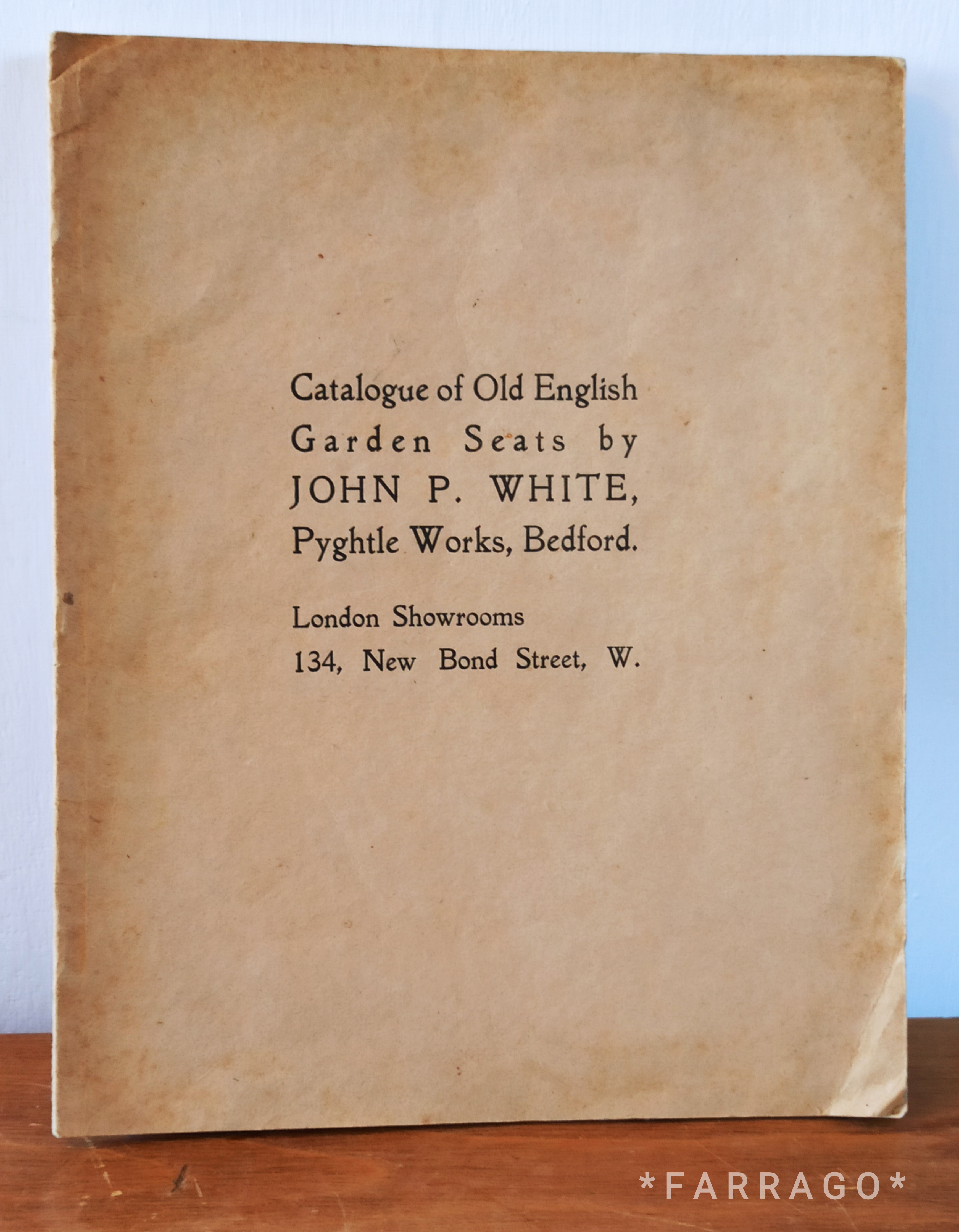Catalogue of Old English Garden Seats by JOHN P. WHITE, Pyghtle Works, Bedford WHITE, John P. [Assez bon] [Couverture souple]