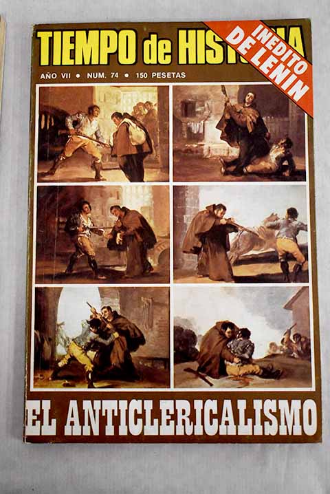 TIEMPO DE HISTORIA. AÑO VII, N.74:: Un símbolo: Sánchez Albornoz a la reconquista del enigma histórico de España; España 1951; Un general de la República: Joaquín Pérez Salas; Un inédito de Lenin: El discurso fúnebre para Sverdlov; Conan Doyle, medio siglo después: La razón contra el reino del crimen; Análisis de una novela tendenciosa: El Quinto Jinete; La inteligencia del niño: Jean Piaget o la pasión del conocimiento; En el noveno centenario del nacimiento de Abelardo: Memoria del 