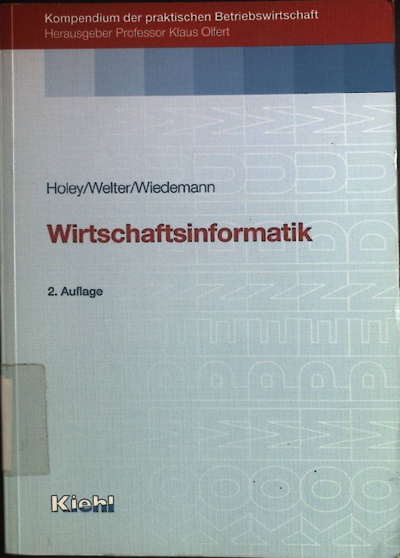 Wirtschaftsinformatik. Kompendium der praktischen Betriebswirtschaft - Holey, Thomas, Günter Welter und Armin Wiedemann