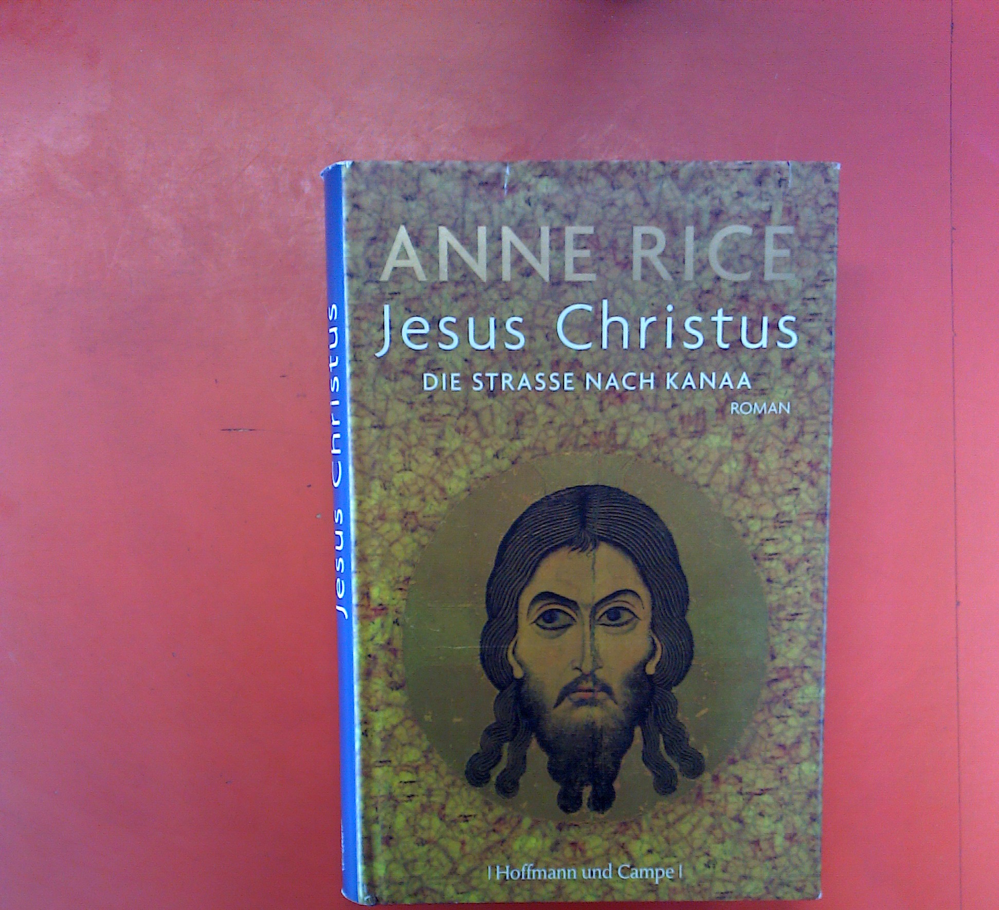 Jesus Christus. Die Strasse nach Kanaa, 1. Auflage - Anne Rice