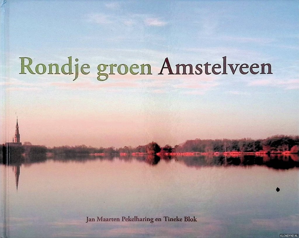Rondje groen Amstelveen - Pekelharing, Jan-Maarten & Tineke Blok
