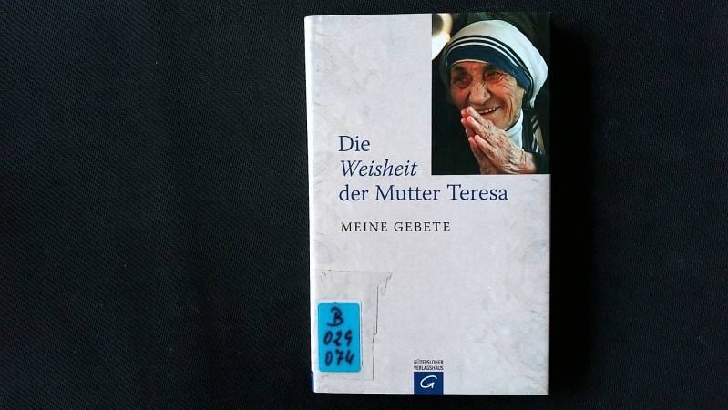 Die Weisheit der Mutter Teresa. Meine Gebete. - Teresa,