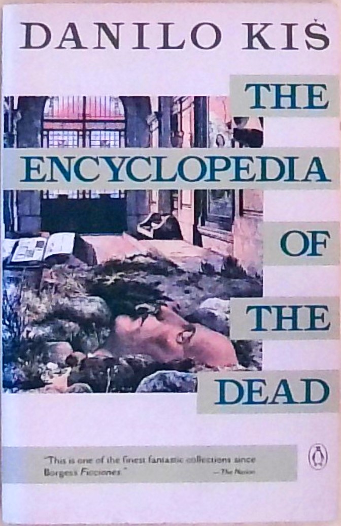 The Encyclopedia of the Dead - Kis, Danilo and Michael Heim