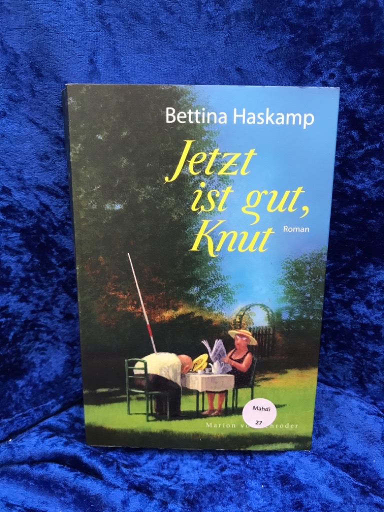 Jetzt ist gut, Knut: Roman Roman - Haskamp, Bettina
