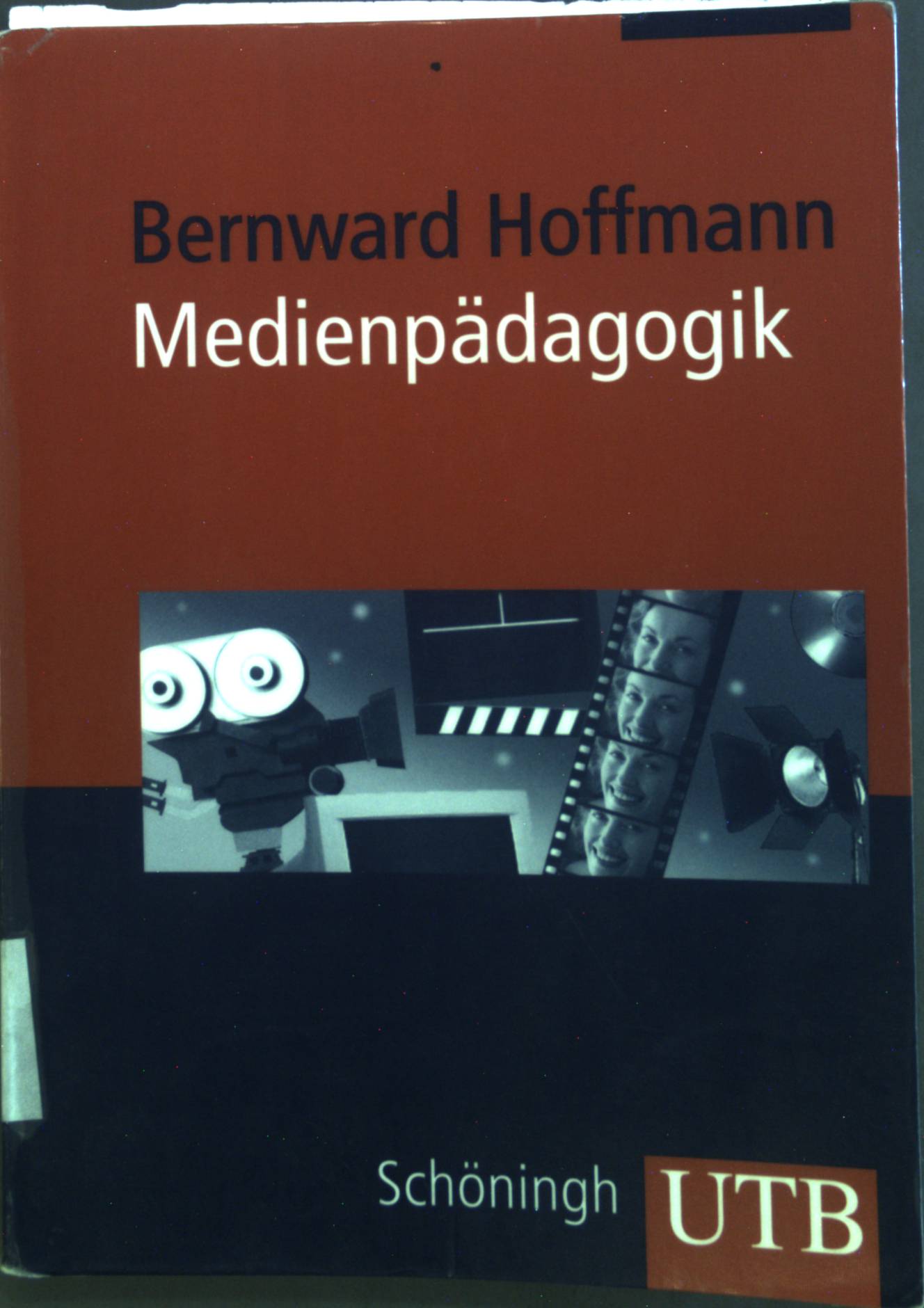 Medienpädagogik : Eine Einführung in Theorie und Praxis. - Hoffmann, Bernward