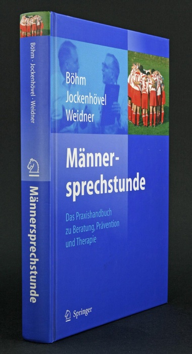 Männersprechstunde. Das Praxishandbuch zu Beratung, Prävention und Therapie. - Böhm, Michael. Jockenhövel, Friedrich. Weidner, Wolfgang.