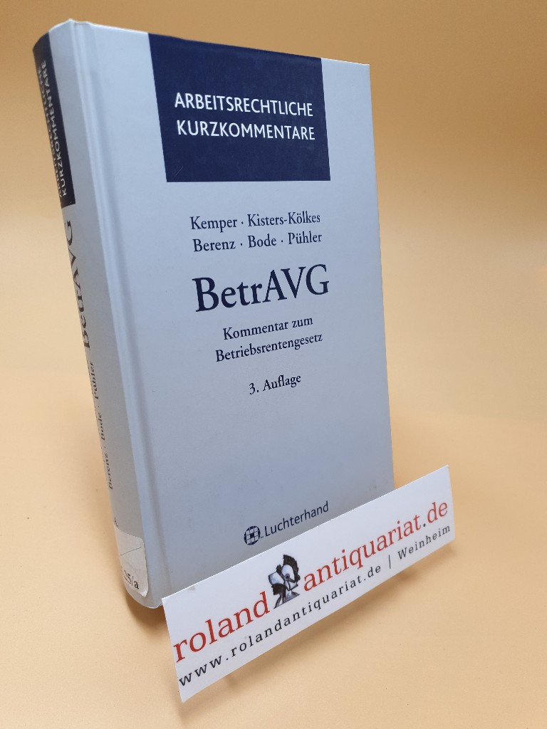 BetrAVG ; Kommentar zum Betriebsrentengesetz ; Arbeitsrechtliche Kurzkommentare - Kemper, Kurt, Margret Kisters-Kölkes Claus Berenz u. a.