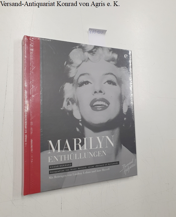 Marilyn - Enthüllungen. von Susan Bernard. Bilddokumente von Bruno Bernard, Hollywoods großem Glamour-Fotogr. Mit Beitr. von Lindsay Lohan und Jane Russell. - Bernard, Susan (Mitwirkender), Bruno Bernard und Lindsay Lohan