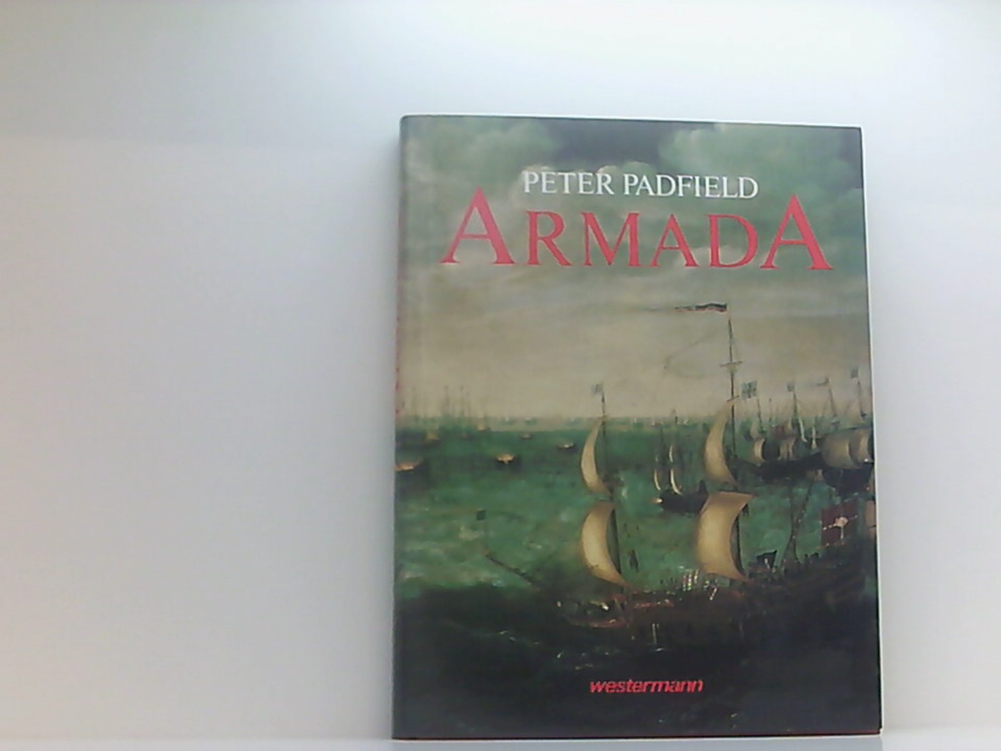 Armada - Padfield, Peter und Manfred Vasold