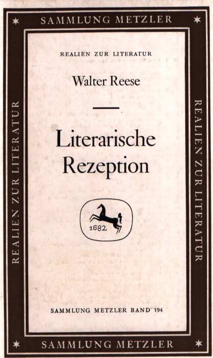 Literarische Rezeption. Sammlung Metzler (194). - Reese, Walter