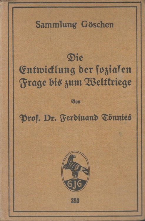 Die Entwicklung der sozialen Frage bis zum Weltkriege. Von / Sammlung Göschen ; 353 - Tönnies, Ferdinand