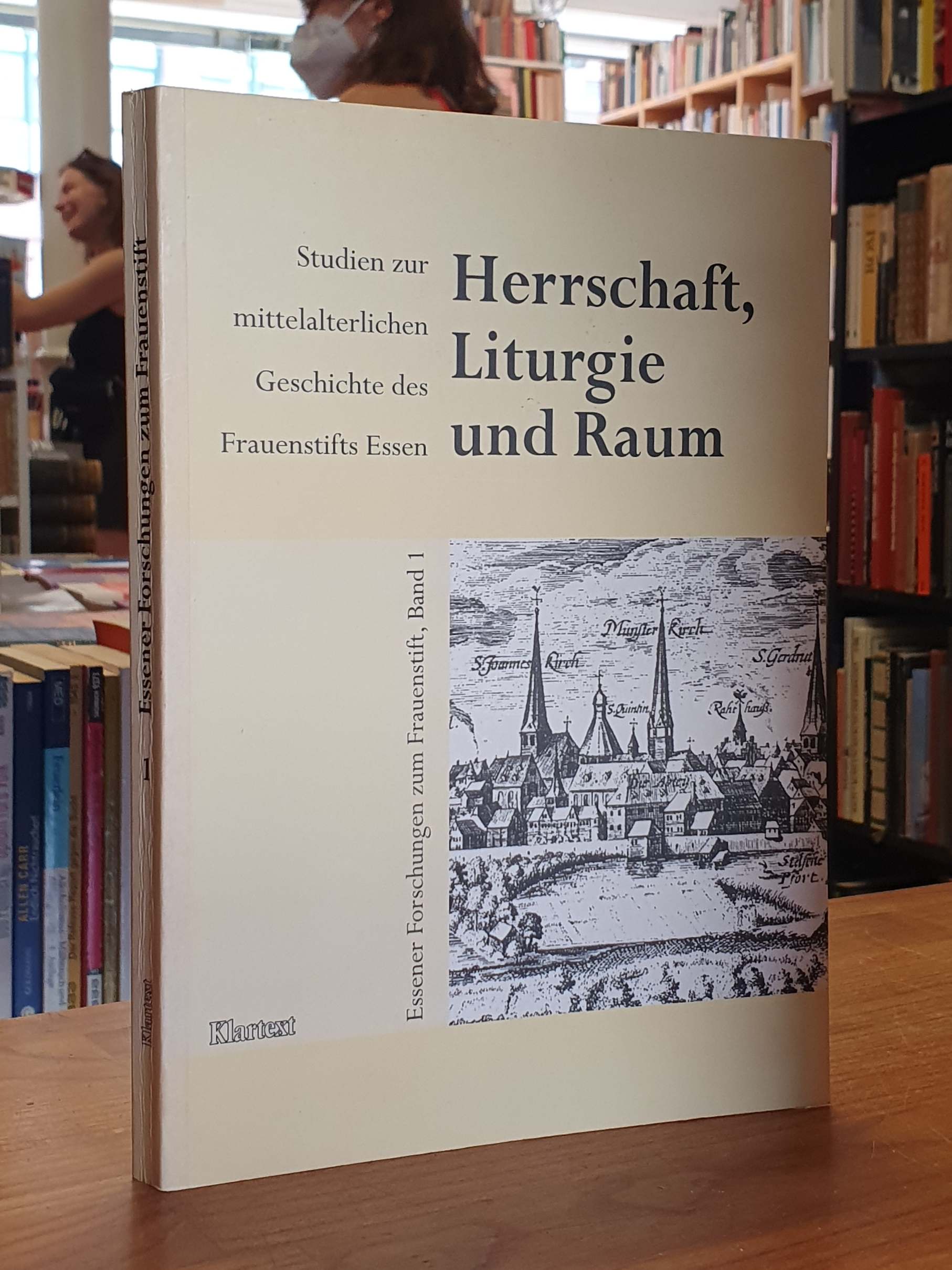 Herrschaft, Liturgie und Raum - Studien zur mittelalterlichen Geschichte des Frauenstifts Essen, - Bodarwé, Katrinette / Thomas Schilp (Hrsg.),