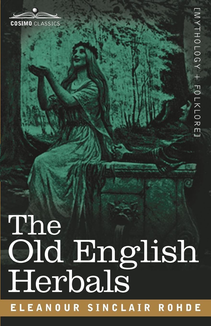 The Old English Herbals - Rohde, Eleanour Sinclair