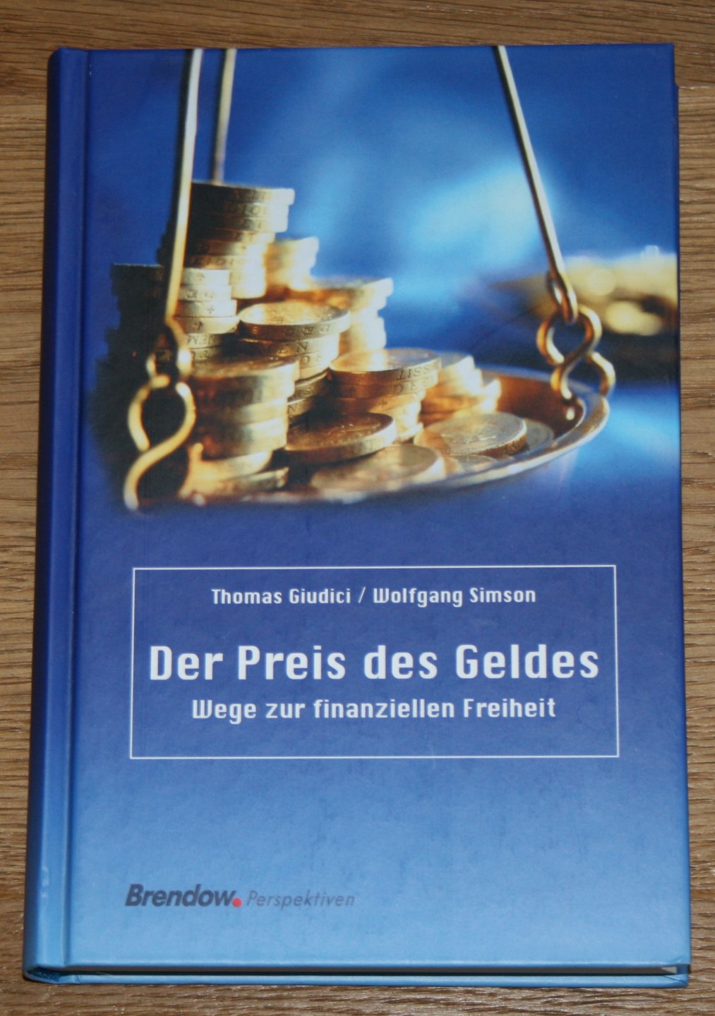 Der Preis des Geldes: Wege zur finanziellen Freiheit. - Giudici, Thomas und Wolfgang Simson