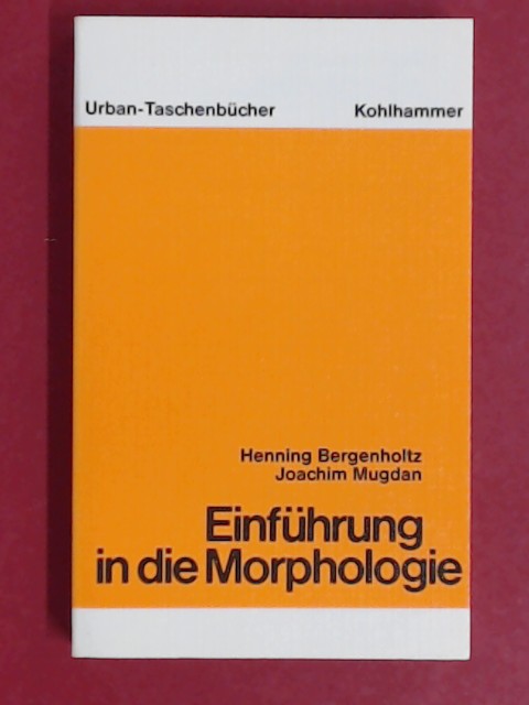 Einführung in die Morphologie. Urban-Taschenbücher, Band 296. - Bergenholtz, Henning und Joachim Mugdan